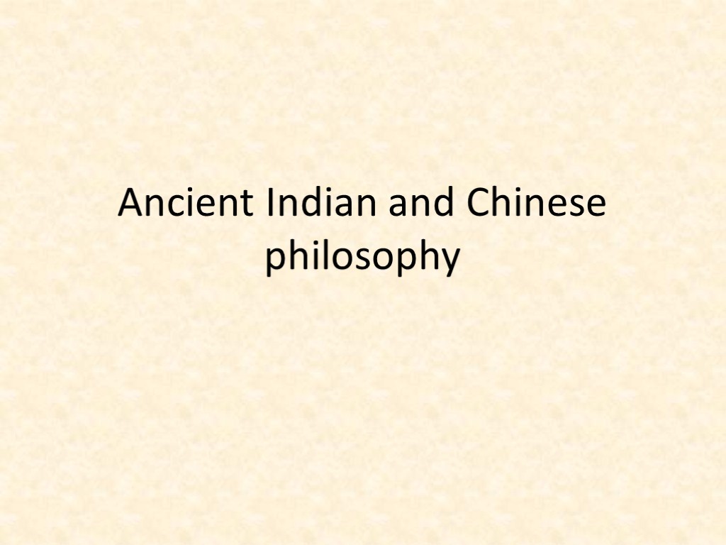 Ancient Indian and Chinese philosophy